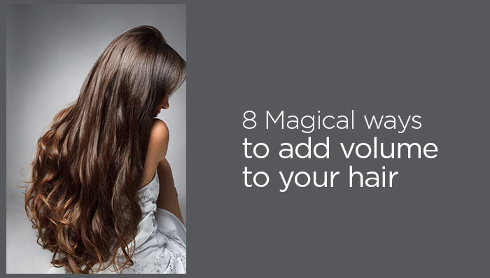 8 Magical Ways To Add Volume To Your Hair